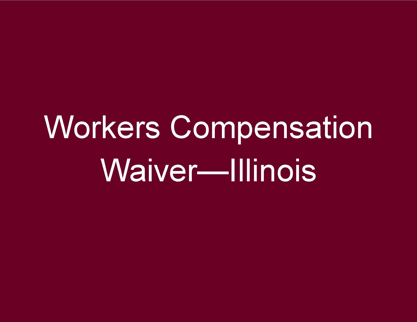 Workers Comp Waiver - Illinois